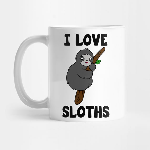 I Love Sloths by KawaiiAttack